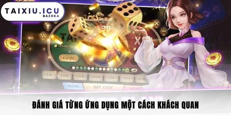 Đánh giá từng ứng dụng một cách khách quan