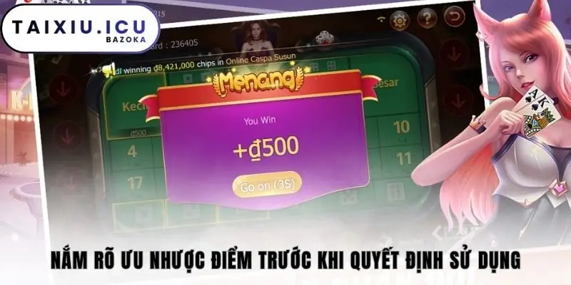Nắm rõ ưu nhược điểm trước khi quyết định sử dụng